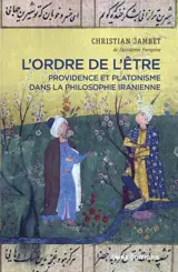 L'ordre de l'être. Providence et platonisme dans la philosophie Iranienne