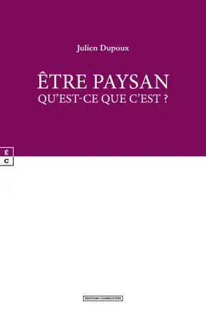 ETRE PAYSAN : QU EST-CE QUE C EST ?