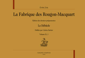 La Fabrique de Rougon-Macquart. Vol. IX : La Débâcle