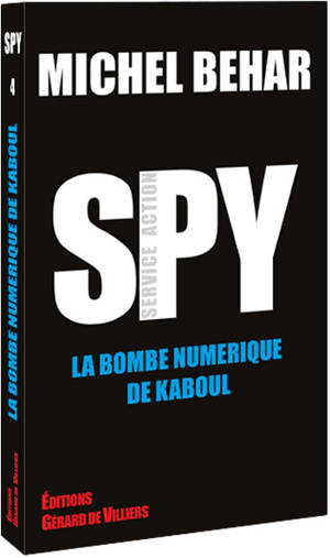 SPY 4 :LA BOMBE NUMERIQUE DE KABOUL