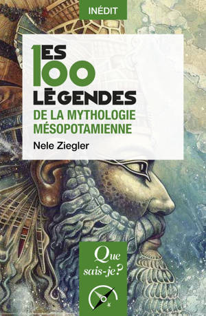 Les 100 légendes de la mythologie mésopotamienne