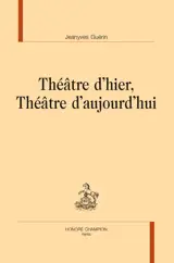 Théâtre d’hier, Théâtre d’aujourd’hui