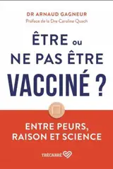 ETRE OU NE PAS ETRE VACCINE ?