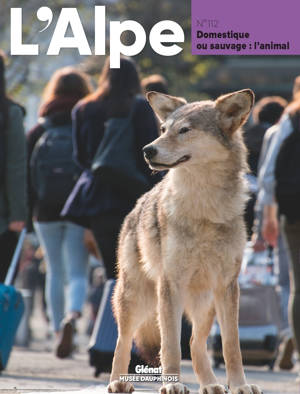 L'Alpe T112 - Domestique ou sauvage, l'animal
