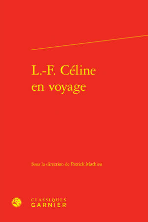 L.-F. Céline en voyage