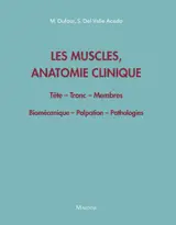 Les muscles, anatomie clinique - Tête - Tronc - Membres