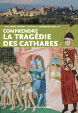 Comprendre la tragédie des cathares