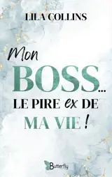 MON BOSS, LE PIRE EX DE MA VIE !