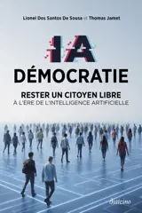IA Démocratie - Rester un citoyen libre à l'ère de l'Intelligence Artificielle