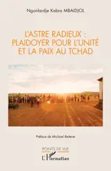 L’Astre Radieux : plaidoyer pour l’unité et la paix au Tchad