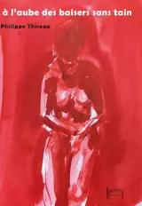 à l'aube des baisers sans tain