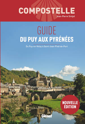Compostelle Guide du Puy aux Pyrénées (3e ed)