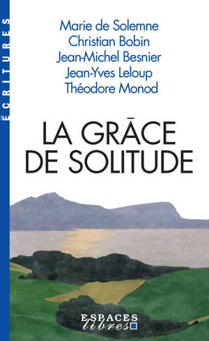La Grâce de solitude (Espaces Libres - Ecritures)