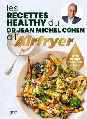Les recettes healthy du Dr Jean-Michel Cohen à l'Airfryer