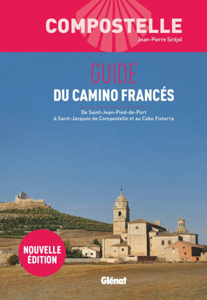 Compostelle Guide du Camino Francès (3e ed)