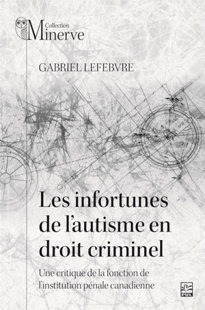 LES INFORTUNES DE L'AUTISME EN DROIT CRIMINEL