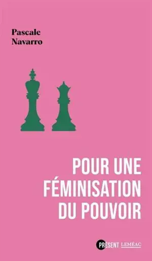 POUR UNE FEMINISATION DU POUVOIR