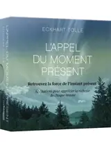 L'Appel du moment présent d'Eckhart Tolle - 52 cartes pour calmer l'esprit et vivre dans l'ici et maintenant