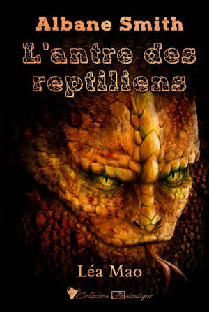 Albane Smith - L'antre des reptiliens