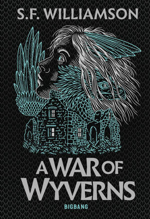 A Language of Dragons, T2 : A War of Wyverns