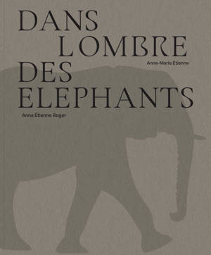 Dans l’ombre des éléphants