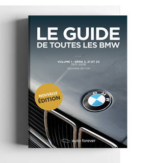 LE GUIDE DE TOUTES LES BMW - VOLUME 1 - Série 3, Z1 et Z3 – 1975-2006 Deuxième édition