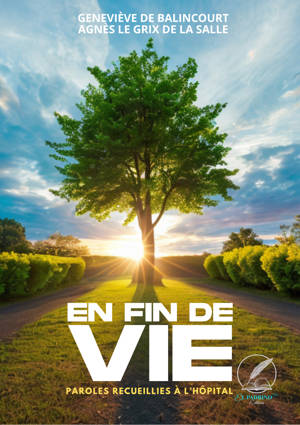 En fin de vie : Paroles recueillies à l’hôpital