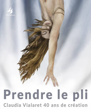 Prendre le pli Claudia Vialaret 40 ans de création