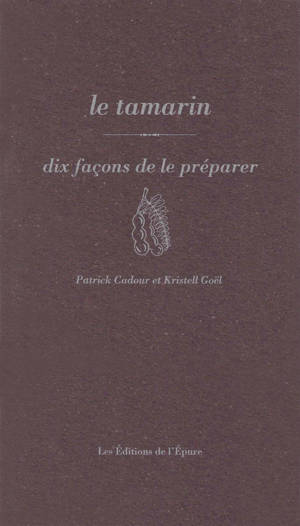 Le tamarin, dix façons de le préparer