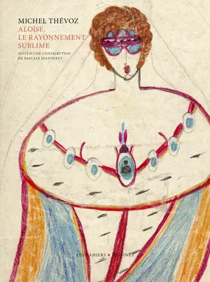 Aloïse, le rayonnement sublime