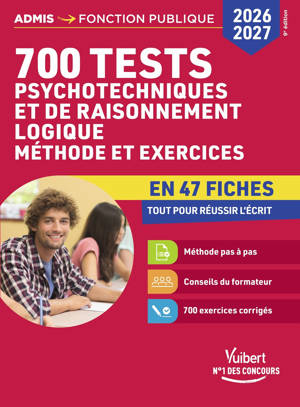 700 tests psychotechniques et de raisonnement logique - Méthode et exercices en 47 fiches - Concours 2026-2027