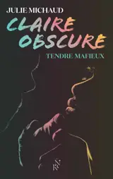Claire obscure - Tome 2 Tendre mafieux