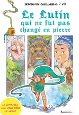 Le Lutin qui ne fut pas changé en pierre - Le livre-jeu dont vous êtes le héros