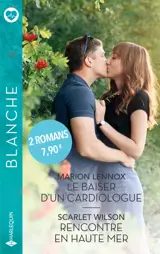 Le baiser d'un cardiologue - Rencontre en haute mer