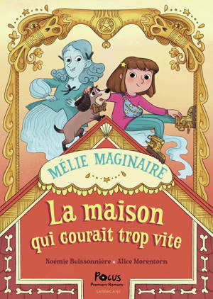Mélie Maginaire - La maison qui courait trop vite