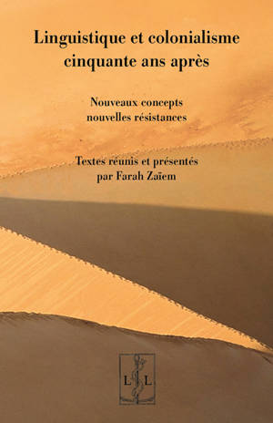 LINGUISTIQUE ET COLONIALISME CINQUANTE ANS APRES : NOUVEAUX CONCEPTS, NOUVELLES RESISTANCES