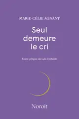 SEUL DEMEURE LE CRI