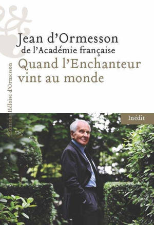 Quand l'Enchanteur vint au monde