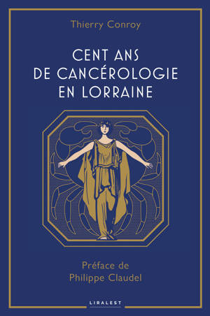 Cent ans de cancérologie en Lorraine