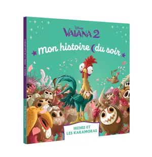 VAIANA 2 - Mon histoire du soir - Heihei et les Kakamoras - Disney Princesses