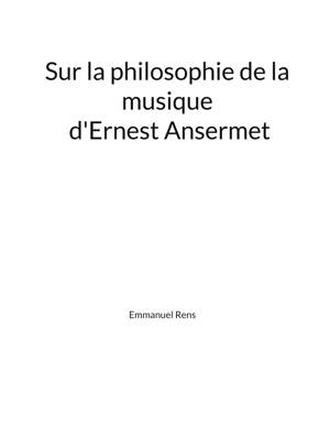 Sur la philosophie de la musique d'Ernest Ansermet