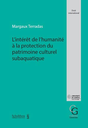 L'intérêt de l'humanité à la protection du patrimoine culturel subaquatique