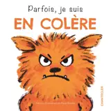 Parfois, je suis en colère