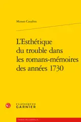 L'Esthétique du trouble dans les romans-mémoires des années 1730