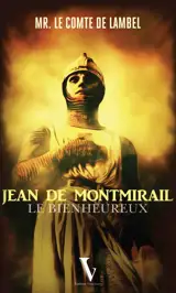 Jean de Montmirail - le Bienheureux
