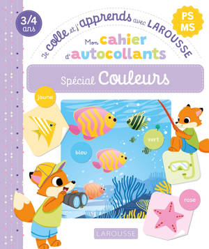 Mon cahier d'autocollants spécial Couleurs (PS/MS) - Je colle et j'apprends avec Larousse