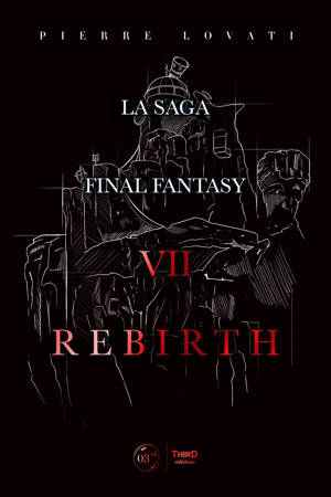 La Saga Final Fantasy VII Rebirth
