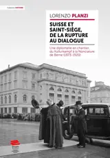 Suisse et Saint-Siège, de la rupture au dialogue
