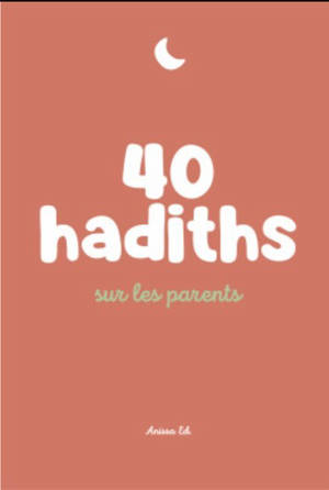40 hadiths sur les parents