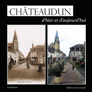 CHÂTEAUDUN D'HIER ET D'AUJOURD(HUI